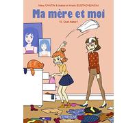 Ma mère et moi - tome 10 Quel bazar ! (10)