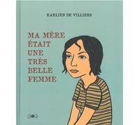 Ma mère était une très belle femme - Nouvelle Edition Edition Augmentee - Karlien De Villiers - Ca Et La Eds - broché - Bande dessinée
