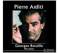 Ma mère Georges Bataille (Auteur), Pierre Arditi (Lu par)