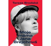 Ma mère Jana Brejchová (Brodská Tereza)