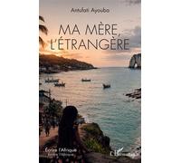 Ma mère, l’étrangère