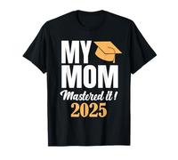Ma mère l'a maîtrisée 2025, Mother Master Graduation 25 T-Shirt