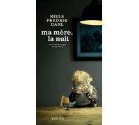 Niels Fredrik Dahl – Ma mère, la nuit – Trad. par Terje Sinding – Broché