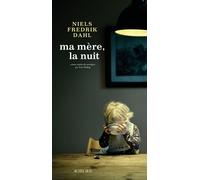 Niels Fredrik Dahl – Ma mère, la nuit – Trad. par Terje Sinding – Broché