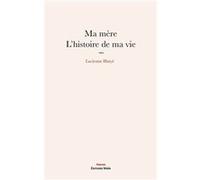 Ma mère, l'histoire de ma vie Hatye Lucienne (Auteur)
