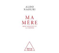 Ma Mère Mon analyse et la sienne - Aldo Naouri - Odile Jacob - broché - Essai