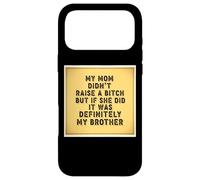 Ma mère n'a Pas élevé Un Enfant, mais si Elle Le faisait, c'était drôle pour Mon frère Coque pour iPhone 17 Pro Max