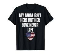 Ma mère n'est Pas là mais Son Amour n'a jamais quitté Memorial T-Shirt