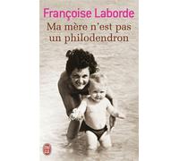 Ma mère n'est pas un philodendron - Françoise Laborde - J'ai Lu - Poche - Récit