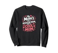 Ma mère n'est pas une maman normale, c'est une maman cool Sweatshirt