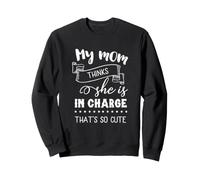 Ma mère Pense qu'elle est Responsable. C'est Une si Jolie fête des mères Sweatshirt