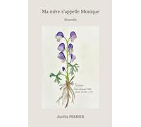 Ma mère s'appelle Monique