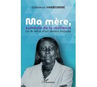 Ma mère, symbole de la résilience