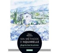 Ma méthode d'aquarelle Pétra Wauters (Auteur)
