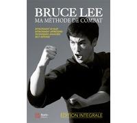 Ma méthode de combat Edition intégrale - Bruce Lee - Budo Eds - broché - Essai