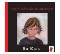 Ma Méthode De Peinture 3 À 7 Ans