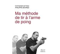 Ma méthode de tir à l'arme de poing - Philippe Devred - Mareuil Editions - broché - Etude