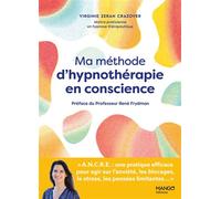 Ma méthode d'hypnothérapie en conscience A.N.C.R.E. : une pratique efficace pour agir sur l'anxiété, les blocages, le stress, les pensées limitantes... - Virginie Zerah Crazover - Mango - broché - Gui