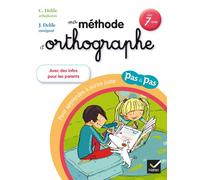 Ma méthode d'orthographe: Pour apprendre à écrire juste pas à pas, dès 7 ans
