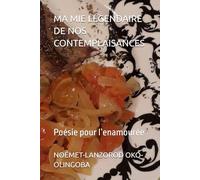 MA MIE LÉGENDAIRE DE NOS CONTEMPLAISANCES: Poésie pour l’enamourée