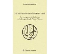 Ma Miséricorde embrasse toute chose : Les enseignements du Coran sur la Compassion, la Paix et l'Amour