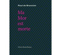Ma mor est morte - Paul De Brancion - Doucey Bruno - broché - Roman