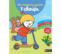 Ma moyenne section avec T'choupi - Les grandes notions de maternelle : graphisme, écriture, nombres ... 4/5 ans