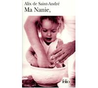 Ma Nanie, - Alix de Saint-André - Gallimard - Poche - Roman