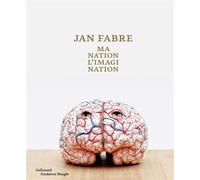 Ma nation : l'imagination - Jan Fabre - Gallimard - relié - Monographie
