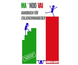 MA ´NDO VAI: Handbuch für Italieneinwanderer