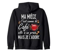 Ma nièce C'est comme Le café Elle a Un Grain Je l'adore Sweat à Capuche