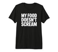 Ma Nourriture ne crie Pas - Funny Vegan T-Shirt Haut de Gamme