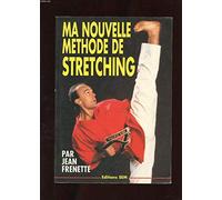 MA NOUVELLE METHODE DE STRETCHING