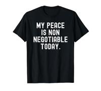 ma Paix n'est Pas négociable Aujourd'hui Bold Mindful Reminder T-Shirt Graphique avec Valeur