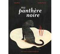 Ma panthère noire - Anne Sibran - Gallimard jeunesse - cartonné - Album jeunesse dès 6 ans