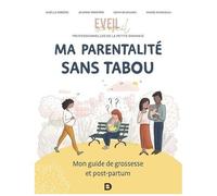 Ma Parentalité Sans Tabou - Mon Guide De Grossesse Et Post-Partum