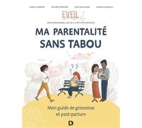Ma parentalité sans tabou Mon guide de grossesse et post-partum - Gaëlle Ribiere - De Boeck Supérieur - broché - Guide