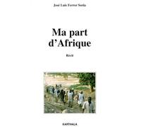 Ma Part D'afrique - Récit