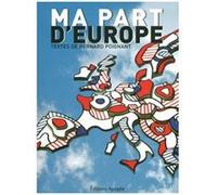Ma Part D'europe - Libres Propos D'un Député Européen Socialiste 1999-2004