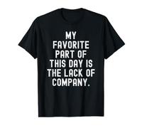 ma Partie préférée de Cette journée est Le Manque de Compagnie Witty T-Shirt Graphique avec Valeur