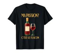 Ma Passion C'est Le Flacon Dégustation de Vin Français Humour T-Shirt