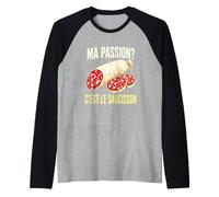 Ma Passion C'est Le Saucisson Nourriture Charcuterie Française Manche Raglan