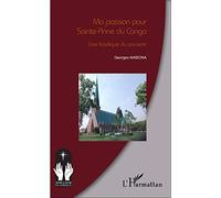 Ma passion pour Sainte-Anne du Congo Georges Mabona (Auteur)