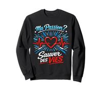 Ma Passion Sauver des Vies Infirmière Sweatshirt