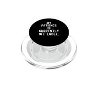 ma Patience est actuellement Hors Label Sarcastic Witty PopSockets PopGrip pour MagSafe