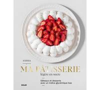 Ma Pâtisserie Légère En Sucre - Gâteaux Et Desserts Avec Un Indice Glycémique Bas