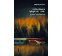 Ma patrie était un noyau de pomme - Herta Muller (Buch auf Polnisch)