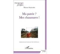 Mahasti Shahrokhi – Ma patrie ? Mes chaussures ! – Adaptation française du persan – Broché