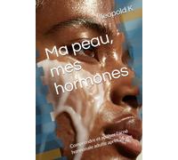 Ma peau, mes hormones: Comprendre et apaiser l'acné hormonale adulte après 25 ans