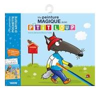 Ma peinture magique avec P'tit Loup Orianne Lallemand (Auteur), Eléonore Thuillier (Auteur)